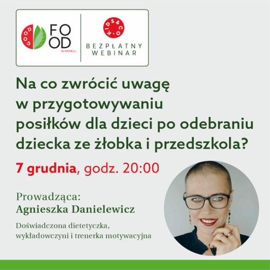 What should you pay attention to when preparing meals for children after picking up your child from nursery and kindergarten? Join the free webinar with Agnieszka Danielewicz
