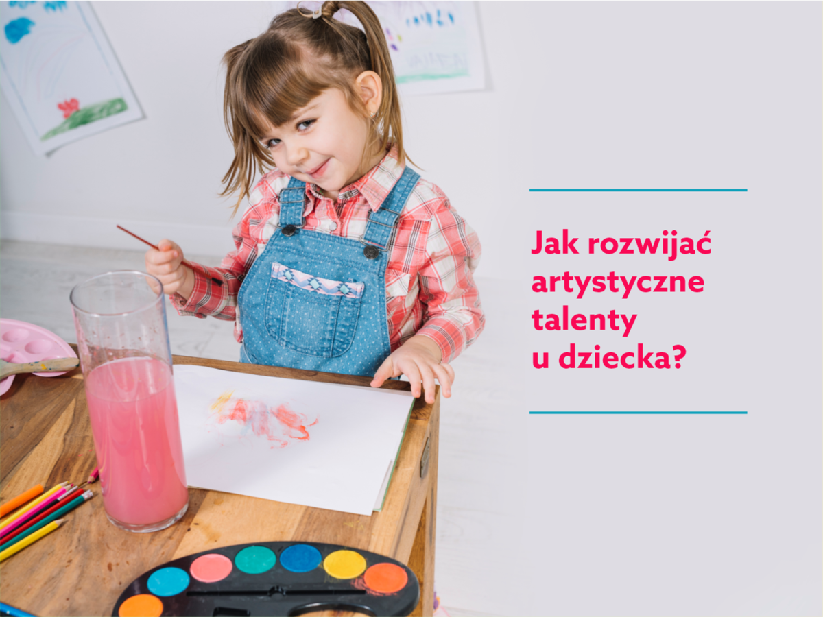 Jak rozwijać artystyczne talenty dziecka?
