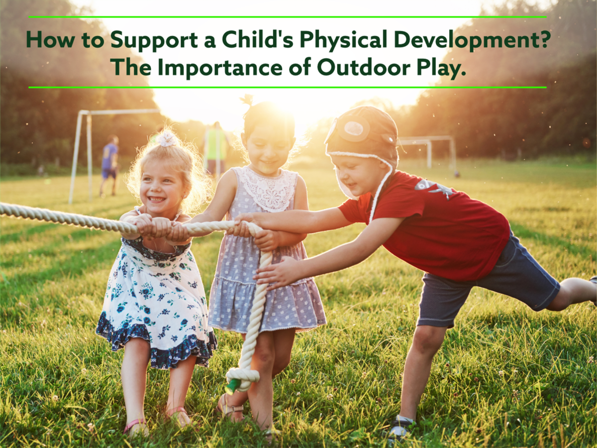 How to Support a&nbsp;Child’s Physical Development: The Importance of Outdoor Play