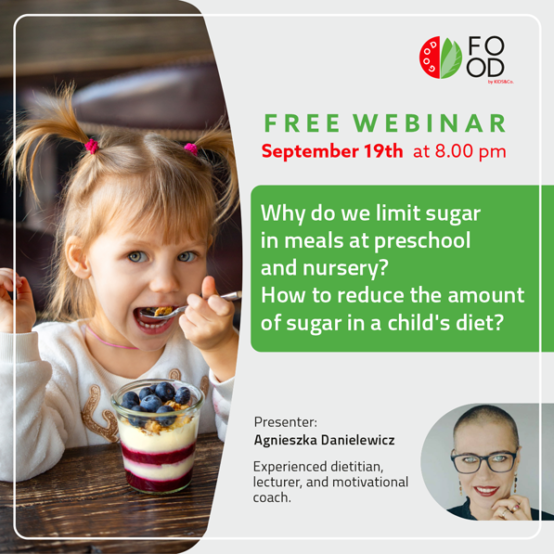 Why do we limit sugar in meals at preschool and nursery? How to reduce the amount of sugar in a&nbsp;child’s diet? Free webinar with Agnieszka Danielewicz