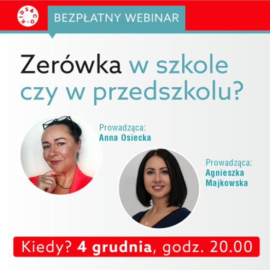Zerówka w&nbsp;szkole czy przedszkolu? Pobierz prezentację i&nbsp;obejrzyj webinar z&nbsp;Anną Osiecką i&nbsp;Agnieszką Majkowską