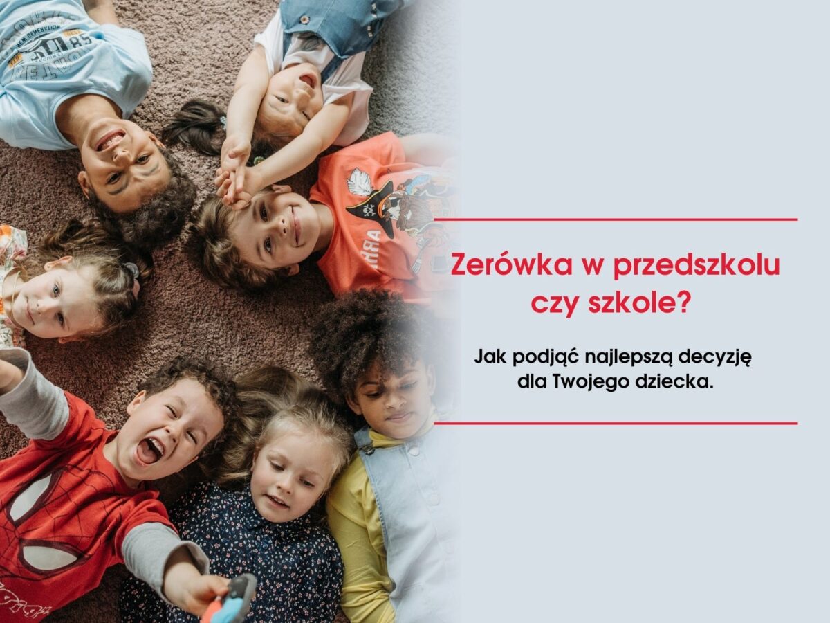 Zerówka w&nbsp;przedszkolu czy szkole? Jak podjąć najlepszą decyzję dla Twojego dziecka?