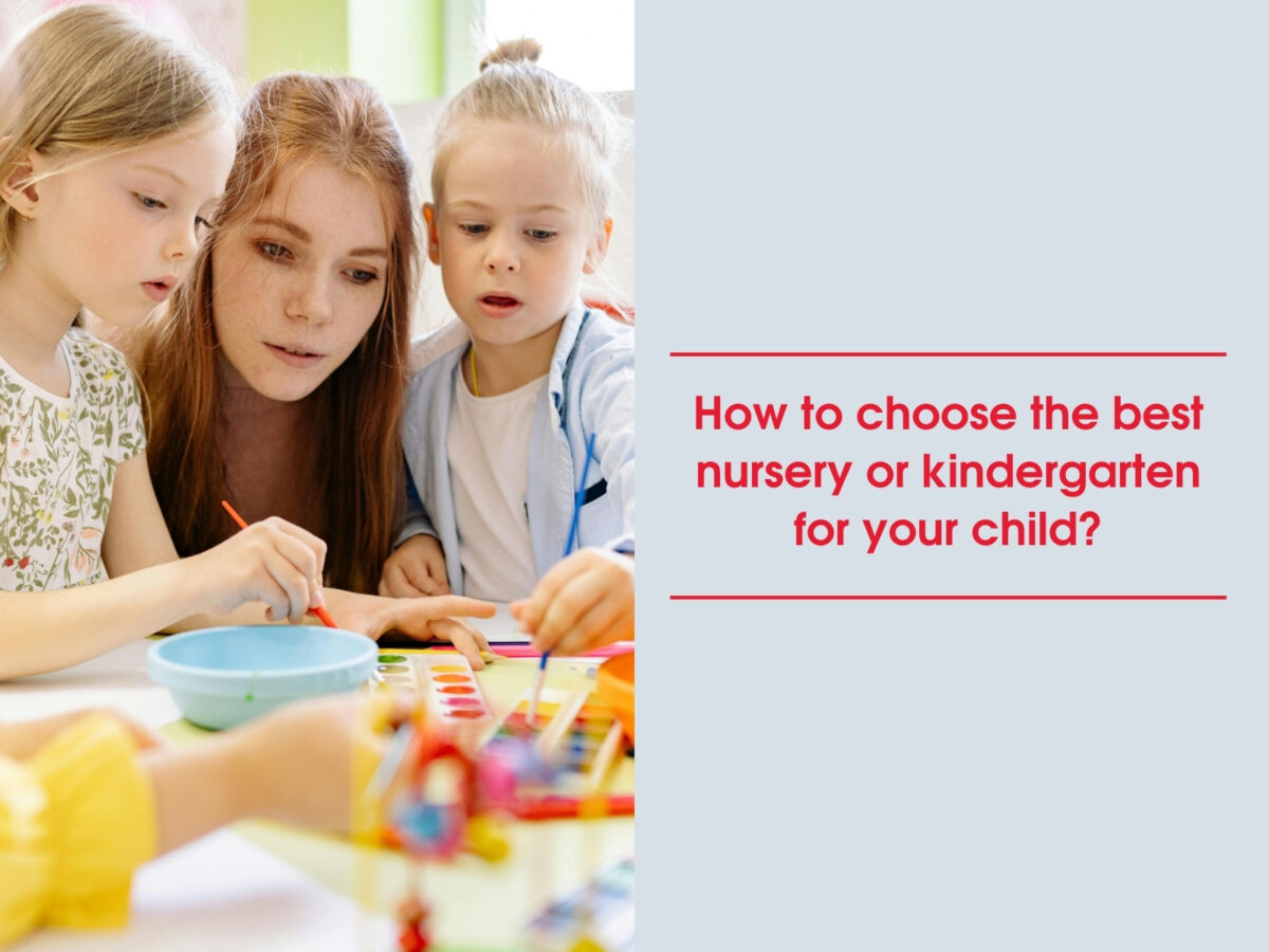 How to choose the best nursery or kindergarten for your child?