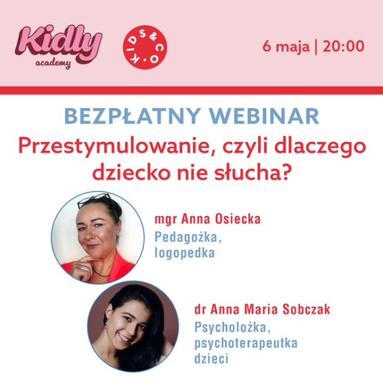 Przestymulowanie — dlaczego dziecko nie słucha? Obejrzyj webinar z&nbsp;Anną Osiecką i&nbsp;Anną Sobczak