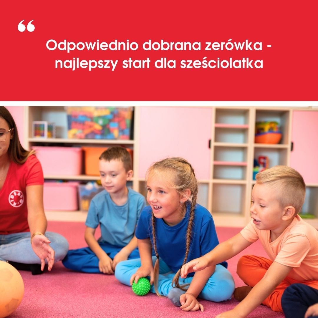 Odpowiednio dobrana zerówka – najlepszy start dla sześciolatka